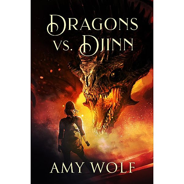Dragons vs. Djinn (The Cavernis Series, #4) / The Cavernis Series, Amy Wolf