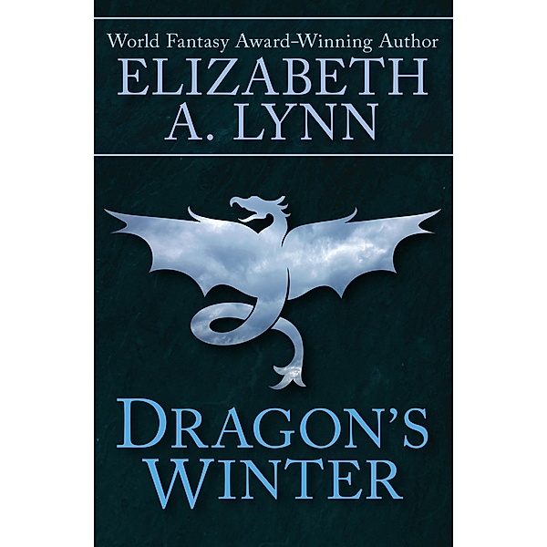 Dragon's Winter / Dragon, Elizabeth A. Lynn