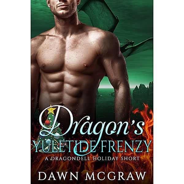 Dragon's Yuletide Frenzy (Dragondell Holiday, #3) / Dragondell Holiday, Dawn McGraw