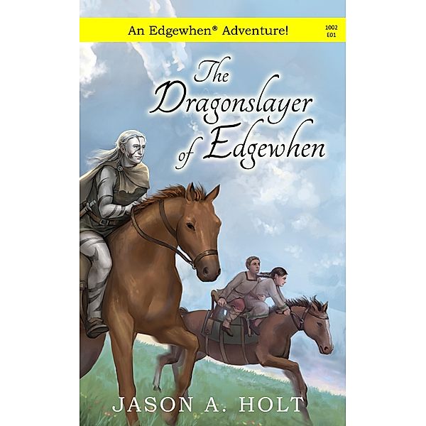 Dragonslayer of Edgewhen / Jason A. Holt, Jason A. Holt