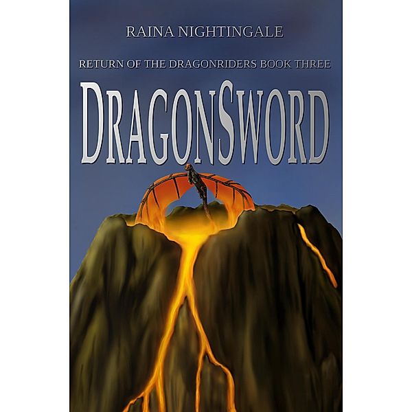 DragonSword (Return of the Dragonriders, #3) / Return of the Dragonriders, Raina Nightingale