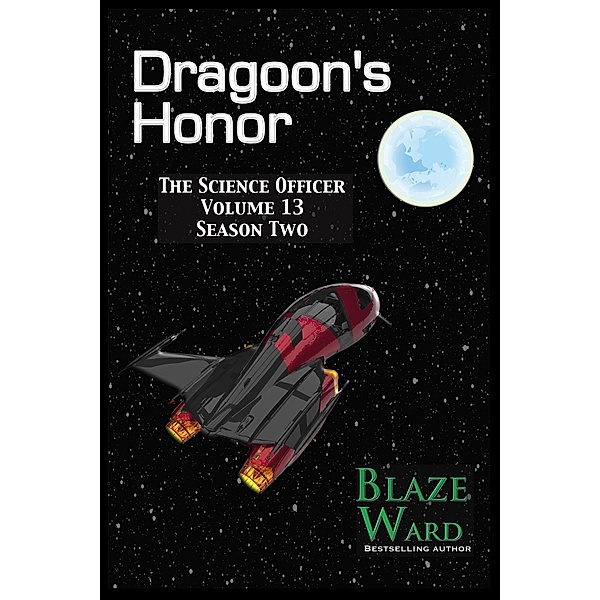 Dragoon's Honor (The Science Officer, #13) / The Science Officer, Blaze Ward