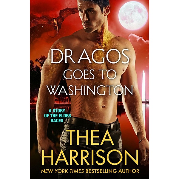 Dragos Goes to Washington (Elder Races) / Elder Races, Thea Harrison