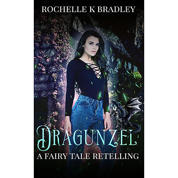 Dragunzel (Dragons of Ellehcor, #2) / Dragons of Ellehcor, Rochelle K Bradley, Rochelle Bradley