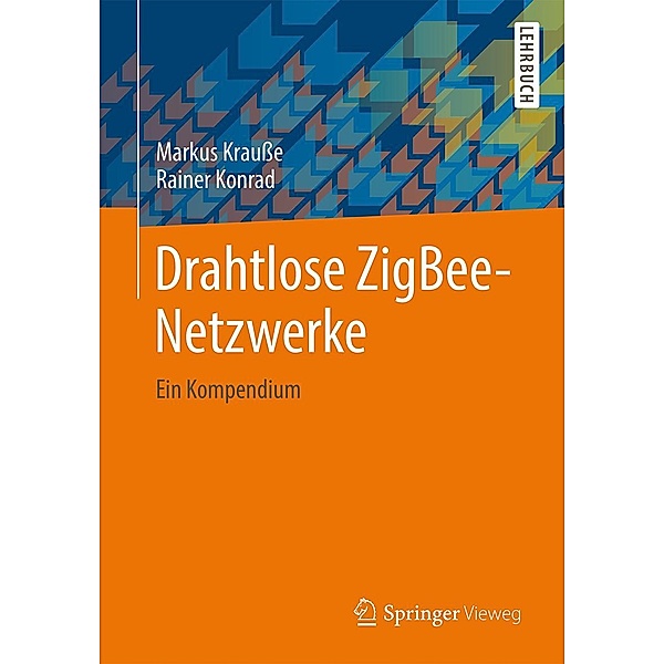 Drahtlose ZigBee-Netzwerke, Markus Krausse, Rainer Konrad