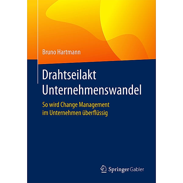 Drahtseilakt Unternehmenswandel, Bruno Hartmann