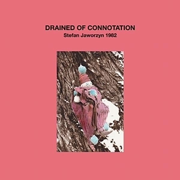 Drained Of Connotation (Vinyl), Stefan Jaworzyn