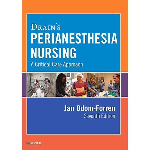Drain's PeriAnesthesia Nursing - E-Book, Jan Odom-Forren