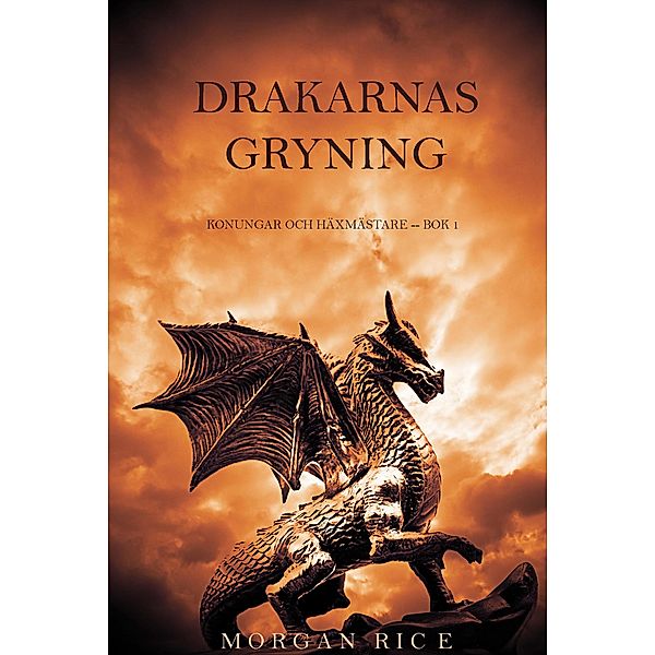 Drakarnas Gryning (Konungar Och Häxmästare - Bok 1) / Konungar Och Häxmästare, Morgan Rice