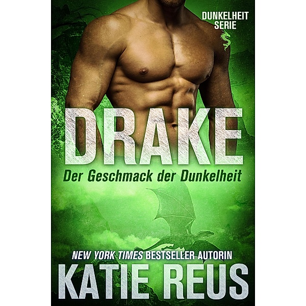 Drake: Der Geschmack der Dunkelheit (Dunkelheit Serie, #2) / Dunkelheit Serie, Katie Reus
