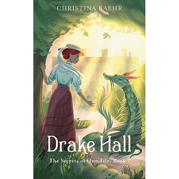 Drake Hall (The Secrets of Ormdale, #2) / The Secrets of Ormdale, Christina Baehr