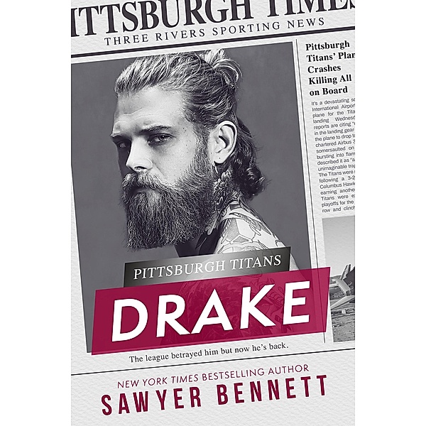 Drake (Pittsburgh Titans, #5) / Pittsburgh Titans, Sawyer Bennett