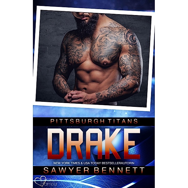 Drake (Pittsburgh Titans Team Teil 5) / Pittsburgh Titans Bd.5, Sawyer Bennett