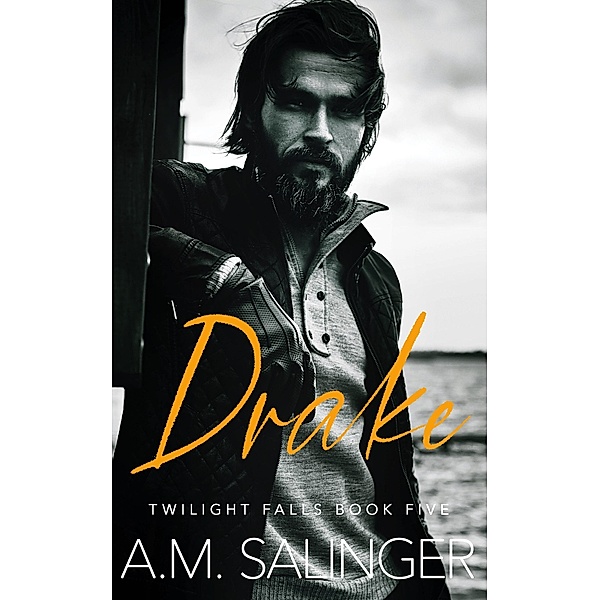 Drake (Twilight Falls, #5) / Twilight Falls, A. M. Salinger
