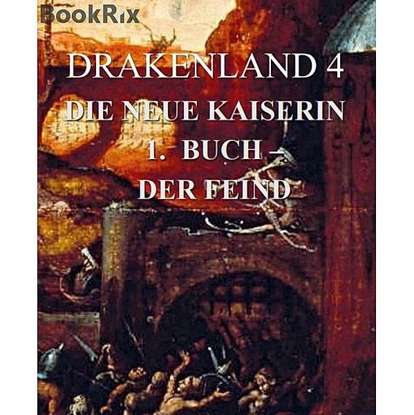 DRAKENLAND 4, Buch 1, DER FEIND, Reiner A. Hampusch