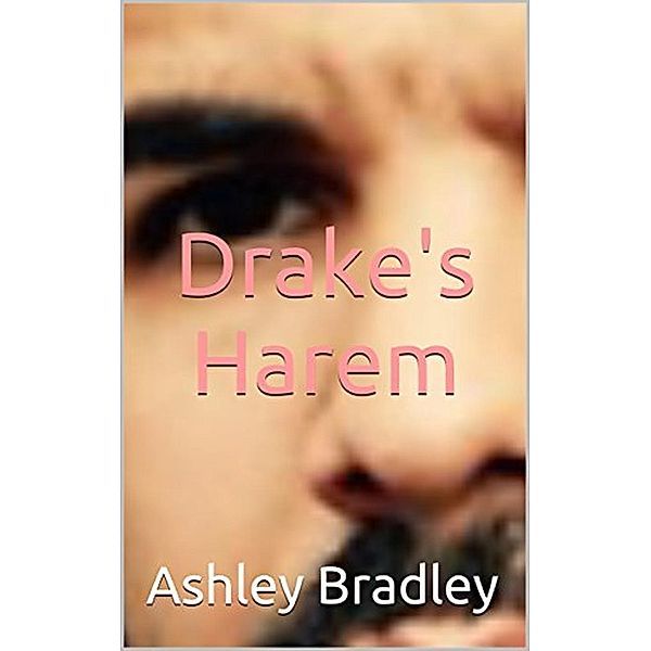 Drake's Harem, Ashley Bradley