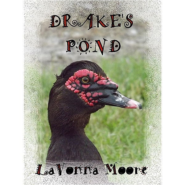 Drake's Pond, Lavonna Moore