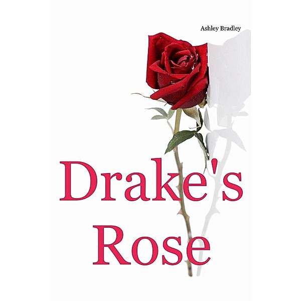 Drake's Rose, Ashley Bradley