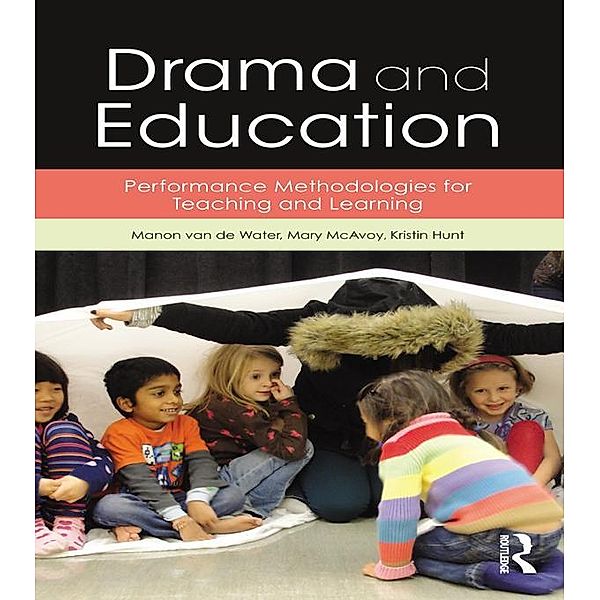 Drama and Education, Manon van de Water, Mary McAvoy, Kristin Hunt