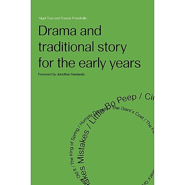 Drama and Traditional Story for the Early Years, Francis Prendiville, Nigel Toye