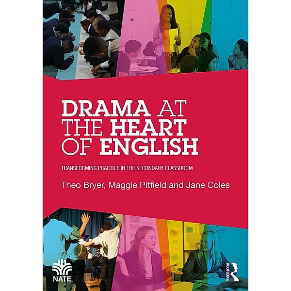 Drama at the Heart of English, Theo Bryer, Maggie Pitfield, Jane Coles