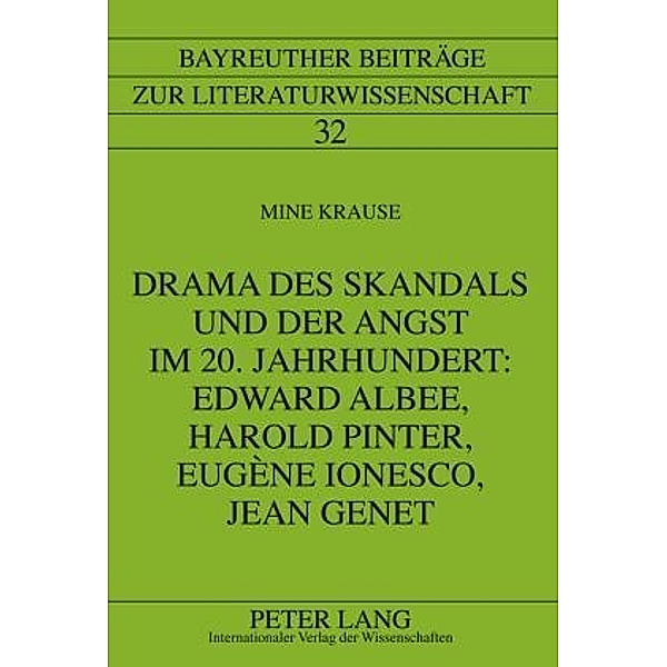 Drama des Skandals und der Angst im 20. Jahrhundert: Edward Albee, Harold Pinter, Eugene Ionesco, Jean Genet, Mine Krause