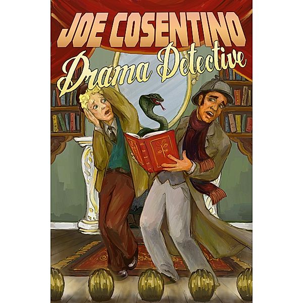 Drama Detective: A Nicky and Noah Mystery (Nicky and Noah Mysteries, #5) / Nicky and Noah Mysteries, Joe Cosentino