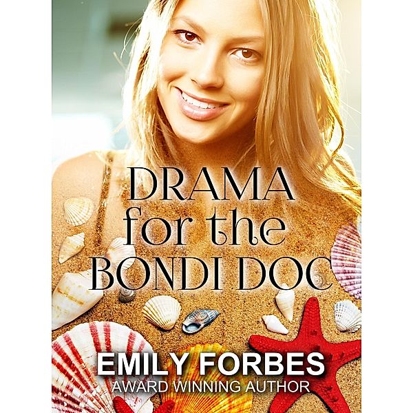 Drama for the Bondi Doc (Bondi Beach Medics, #1) / Bondi Beach Medics, Emily Forbes