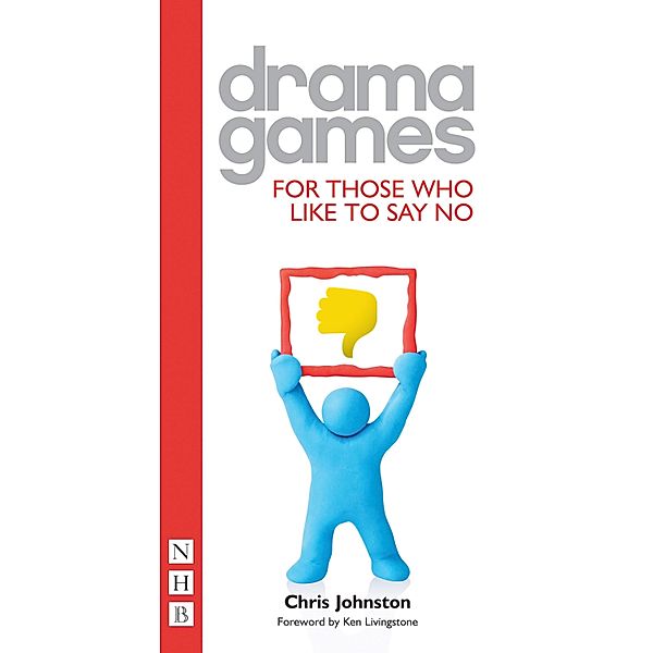 Drama Games for Those Who Like to Say No (NHB Drama Games) / NHB Drama Games Bd.0, Chris Johnston