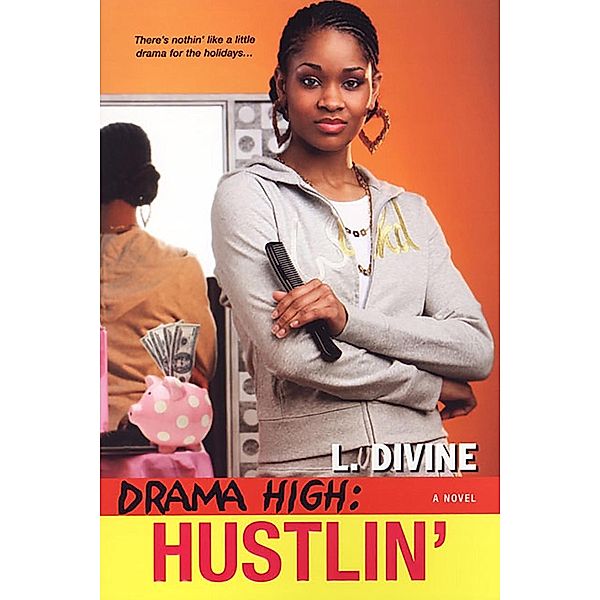 Drama High: Hustlin' / Drama High Bd.7, L. Divine