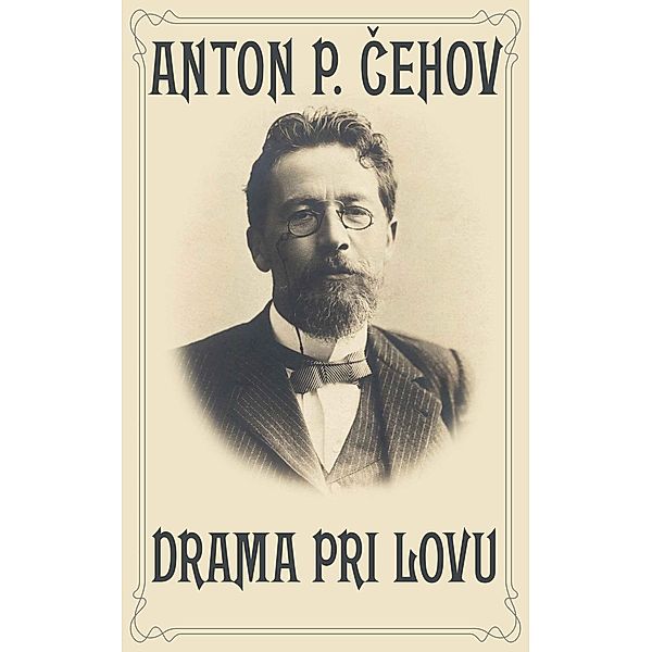 Drama pri lovu, Anton Cehov