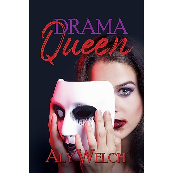 Drama Queen, Aly Welch