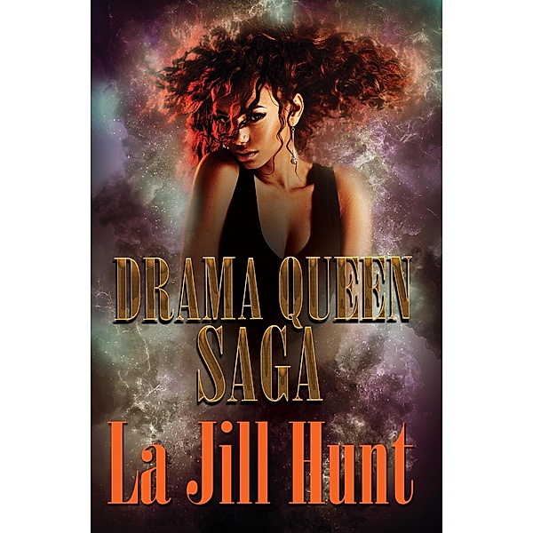 Drama Queen Saga, La Jill Hunt