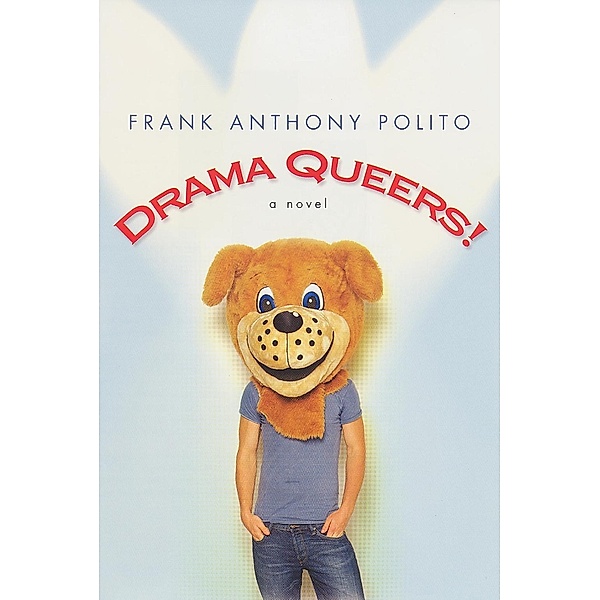 Drama Queers!, Frank Anthony Polito