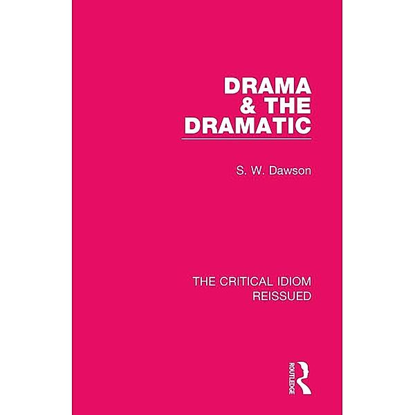 Drama & the Dramatic, S. W. Dawson