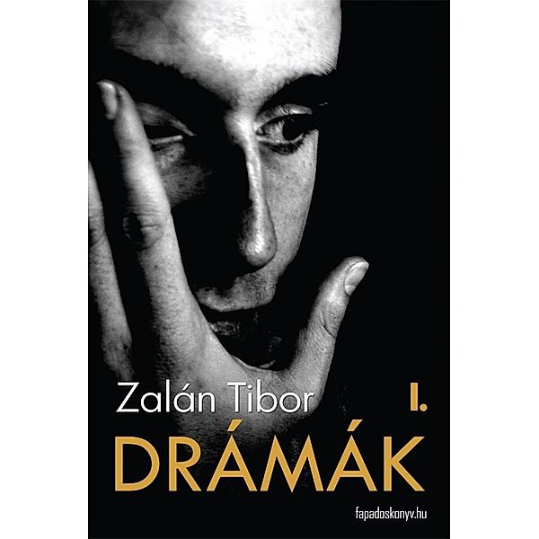 Drámák I. kötet, Tibor Zalán