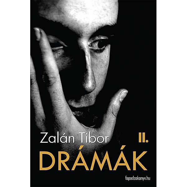 Drámák II. kötet, Tibor Zalán