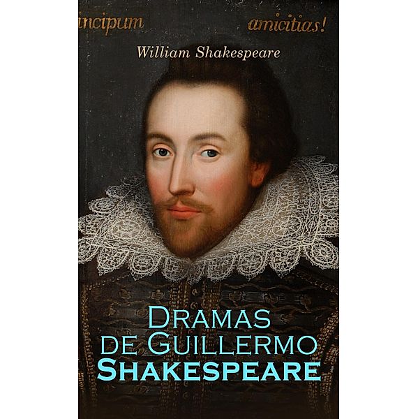 Dramas de Guillermo Shakespeare: El Mercader de Venecia, Macbeth, Romeo y Julieta, Otelo, William Shakespeare