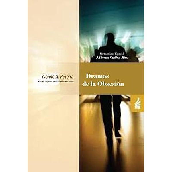 Dramas de la Obsesión, Yvonne A. Pereira, Adolfo Bezerra de Menezes