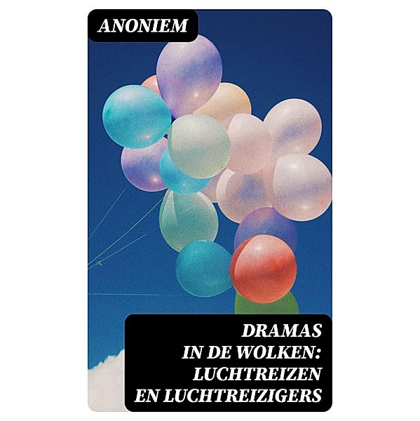 Dramas in de wolken: Luchtreizen en luchtreizigers, Anoniem