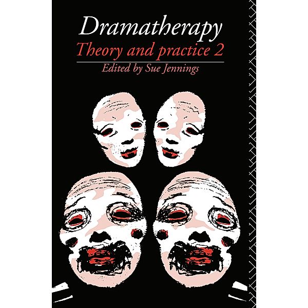 Dramatherapy: Theory and Practice 2