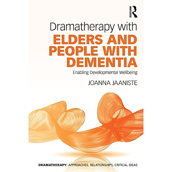 Dramatherapy with Elders and People with Dementia, Joanna Jaaniste