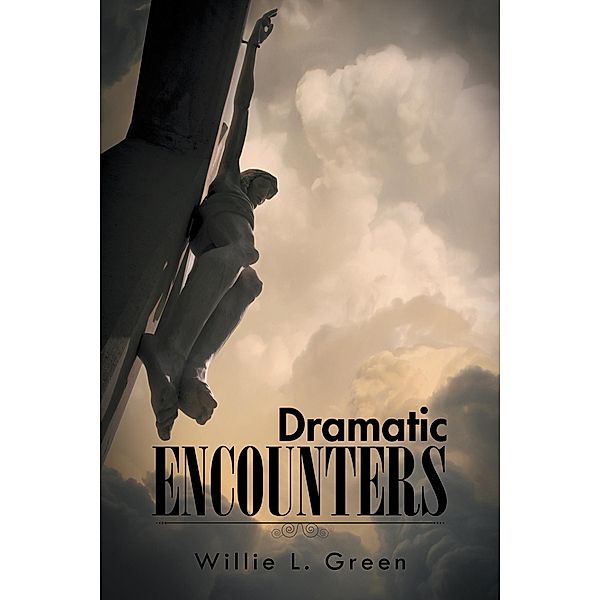 Dramatic Encounters, Willie L. Green