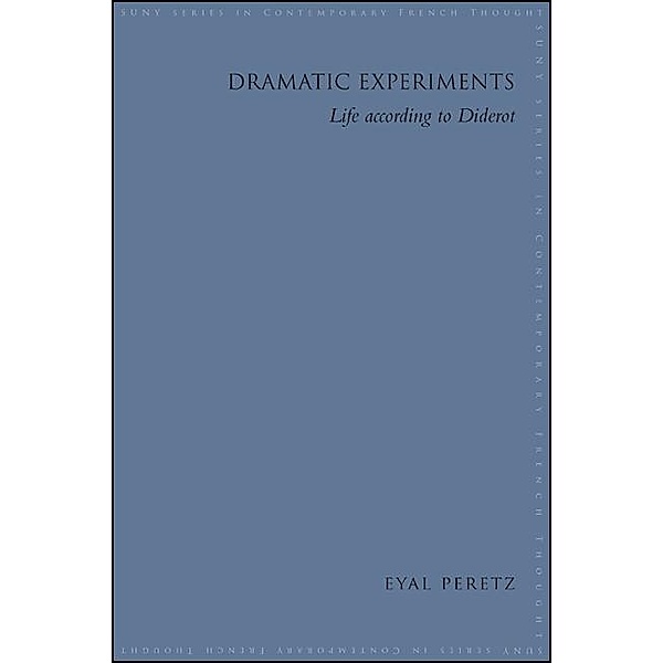 Dramatic Experiments / SUNY series in Contemporary French Thought, Eyal Peretz