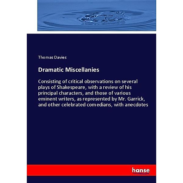 Dramatic Miscellanies, Thomas Davies