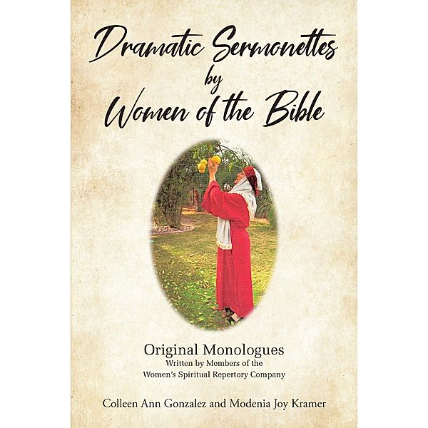 Dramatic Sermonettes by Women of the Bible, Colleen Ann Gonzalez, Modenia Joy Kramer