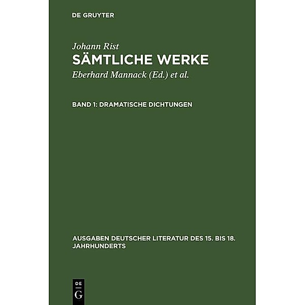 Dramatische Dichtungen / Ausgaben deutscher Literatur des 15. bis 18. Jahrhunderts Bd.3, Johann Rist