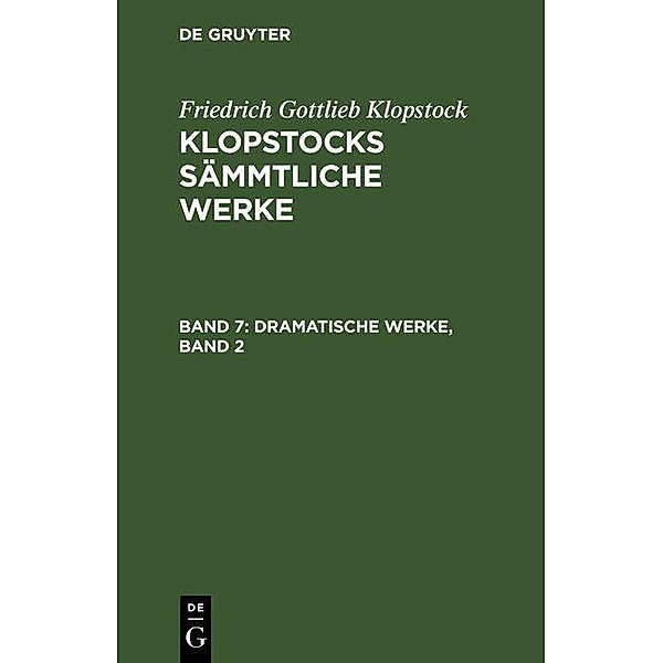Dramatische Werke, Band 2, Friedrich Gottlieb Klopstock