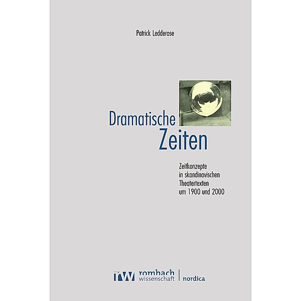Dramatische Zeiten / Nordica Bd.28, Patrick Ledderose