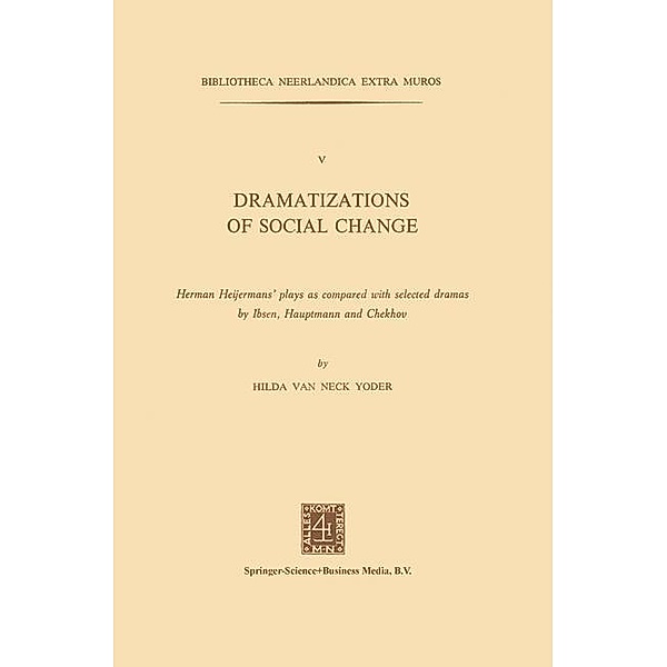 Dramatizations of Social Change / Bibliotheca Neerlandica extra muros, Neck Yoder